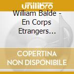 William Balde - En Corps Etrangers (Cd+Dvd) cd