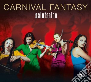 Salut Salon - Carnival Fantasy (Cd+Dvd) cd musicale di Salut Salon