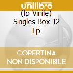 (lp Vinile) Singles Box 12 Lp