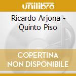 Ricardo Arjona - Quinto Piso cd musicale di Ricardo Arjona