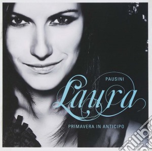 Laura Pausini - Primavera In Anticipo cd musicale di PAUSINI LAURA
