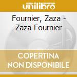 Fournier, Zaza - Zaza Fournier cd musicale