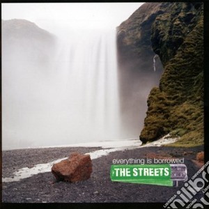 Streets (The) - Everything Is Borrowed cd musicale di STREETS