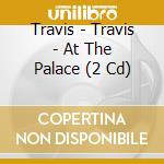 Travis - Travis - At The Palace (2 Cd) cd
