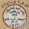 Seasick Steve - I Started Out With Nothin And I Still Got Most Of It Left cd musicale di Steve Seasick