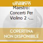 Maestro: Concerti Per Violino 2 - 3 - 5 cd musicale di Mozart\menuhin - rep