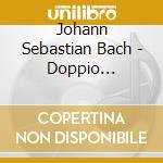 Johann Sebastian Bach - Doppio Concerto cd musicale di Bach\leonhardt