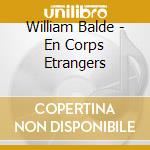 William Balde - En Corps Etrangers cd