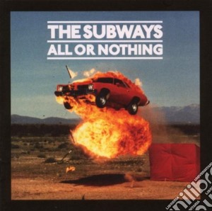 Subways (The) - All Or Nothing cd musicale di SUBWAYS