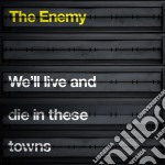 Enemy (The) - We'll Live And Die In These Towns