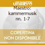 Maestro: kammermusik nn. 1-7