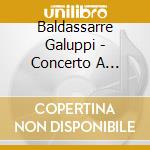 Baldassarre Galuppi - Concerto A Quattro - Caduta Di Adamo - Concerti (2 Cd) cd musicale di Galuppi\scimone - so