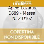 Apex: Lazarus D689 - Messa N. 2 D167 cd