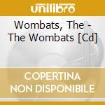 Wombats, The - The Wombats [Cd] cd