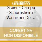 Staier - Campa - Schornsheim - Variaizoni Del Fandango Spagnolo cd musicale di Vari\staier - campa