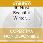 40 Most Beautiful Winter Classics (2 Cd) cd musicale di Vari\artisti vari (p