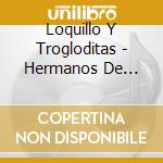 Loquillo Y Trogloditas - Hermanos De Sangre cd