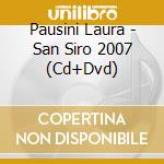 Pausini Laura - San Siro 2007 (Cd+Dvd) cd