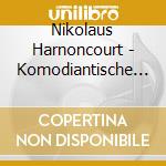 Nikolaus Harnoncourt - Komodiantische Musik Des Barock: Farina, Schmelzer, Biber, Marais, Vivaldi
