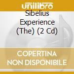 Sibelius Experience (The) (2 Cd) cd