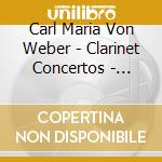 Carl Maria Von Weber - Clarinet Concertos - Sharon Kam cd