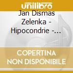 Jan Dismas Zelenka - Hipocondrie - Sonata N. 2 - Ouverture cd musicale di Zelenka\harnoncourt