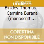 Binkley Thomas - Carmina Burana (manoscritti C. 1300) (2 Cd) cd musicale di Thomas Vari\binkley