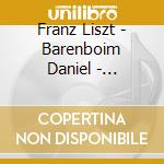 Franz Liszt - Barenboim Daniel - Barenboim Live Alla Scala cd musicale di Dani Liszt\barenboim