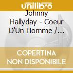 Johnny Hallyday - Coeur D'Un Homme / De Luxe (Cd+Dvd) cd