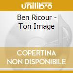 Ben Ricour - Ton Image