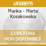 Marika - Marta Kosakowska cd musicale di Marika