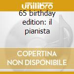 65 birthday edition: il pianista cd
