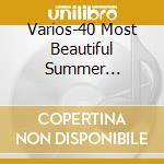 Varios-40 Most Beautiful Summer Classics (2 Cd) cd