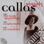 Maria Callas: Simply Callas - 1949 Early Recordings, 1952 La Gioconda, 1953 La Traviata (6 Cd)
