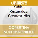 Yahir - Recuerdos: Greatest Hits cd