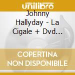 Johnny Hallyday - La Cigale + Dvd (2 Cd) cd