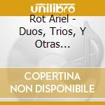 Rot Ariel - Duos, Trios, Y Otras Perversio cd