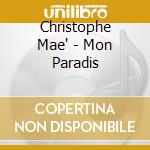 Christophe Mae' - Mon Paradis cd