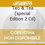 Teo & Tea (special Edition 2 Cd)
