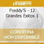 Freddy'S - 12 Grandes Exitos 1 cd musicale di Freddy'S