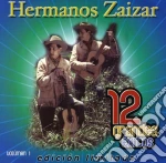 Hermanos Zaizar - 12 Grandes Exitos 1 cd