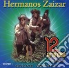 Hermanos Zaizar - 12 Grandes Exitos 1 cd musicale di Hermanos Zaizar