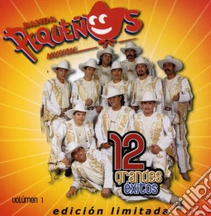 Banda Pequenos Musical - 12 Grandes Exitos 1 cd musicale di Banda Pequenos Musical