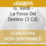 G. Verdi - La Forza Del Destino (3 Cd) cd