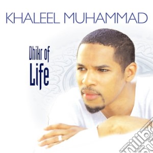 Khaleel Muhammad - Dhikr Of Life cd musicale di Khaleel Muhammad