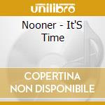 Nooner - It'S Time cd