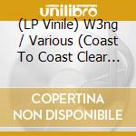 (LP Vinile) W3ng / Various (Coast To Coast Clear Vinyl) vinile