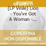 (LP Vinile) Lion - You've Got A Woman - Vinyle Orange Translucide vinile