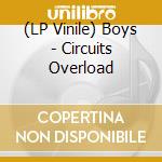 (LP Vinile) Boys - Circuits Overload vinile