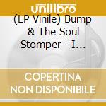 (LP Vinile) Bump & The Soul Stomper - I Can Remember' B/W 'Standing On The Outside (7') vinile
